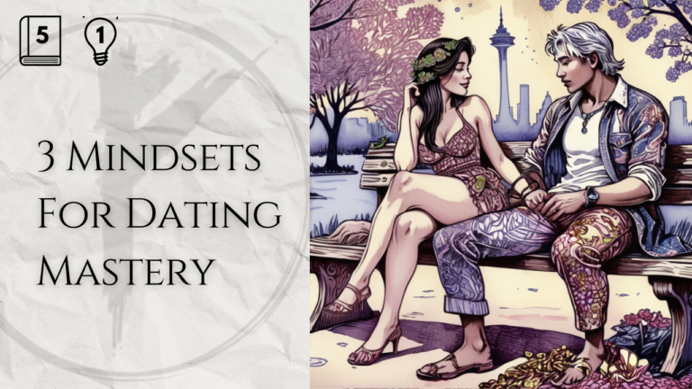 3 Mindsets For Dating Mastery